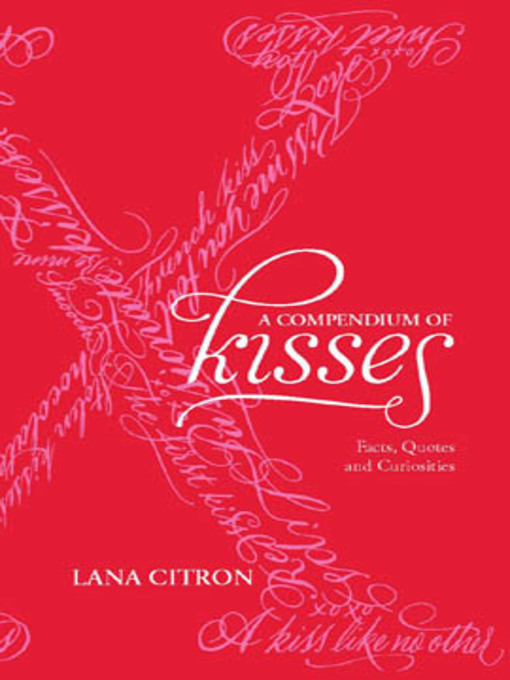 Title details for A Compendium of Kisses by Lana Citron - Available